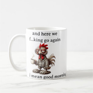 Here We Go Again Chicken   Funny Rooster Coffee  Mug