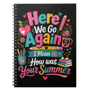 Here We Go Again Funny First Day of School Notebook