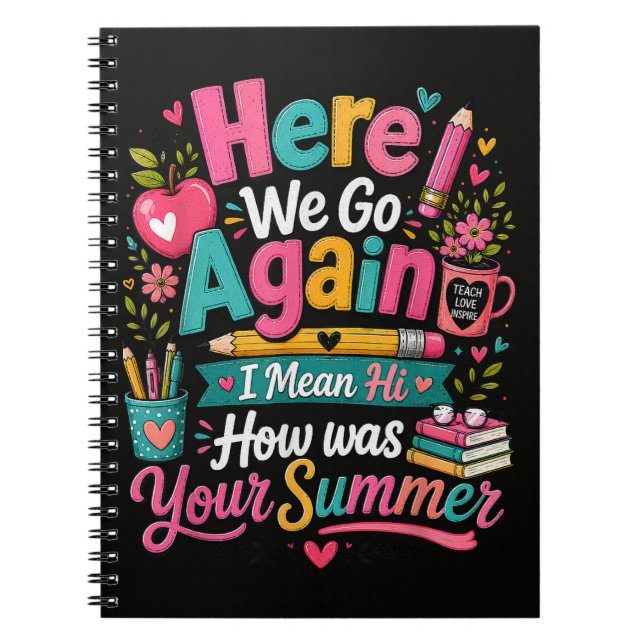 Here We Go Again Funny First Day of School Notebook (Front)