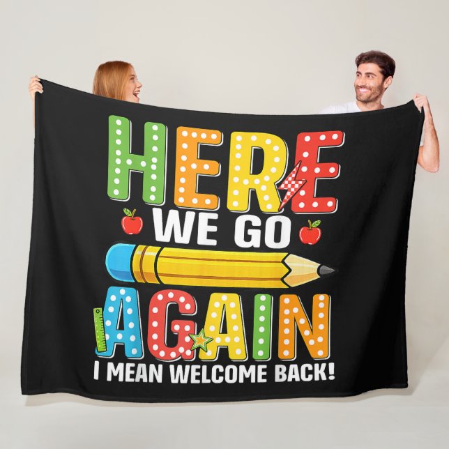 Here We Go Again I Mean Welcome Back Fleece Blanket (In Situ)