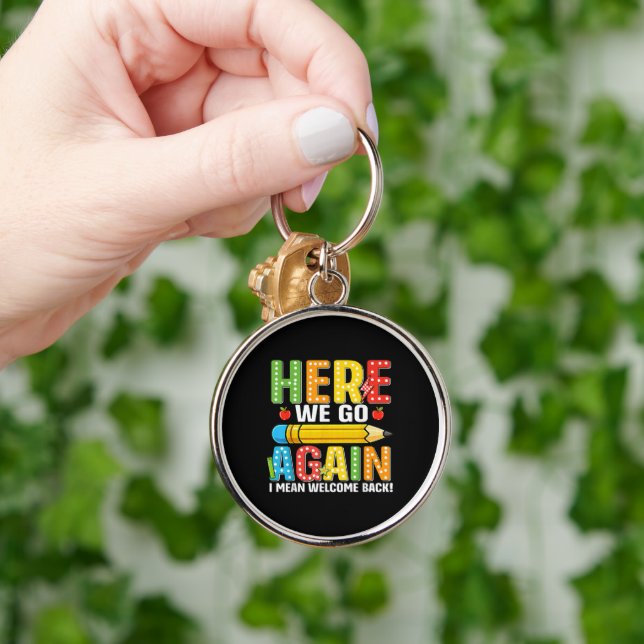 Here We Go Again I Mean Welcome Back Keychain (Hand)