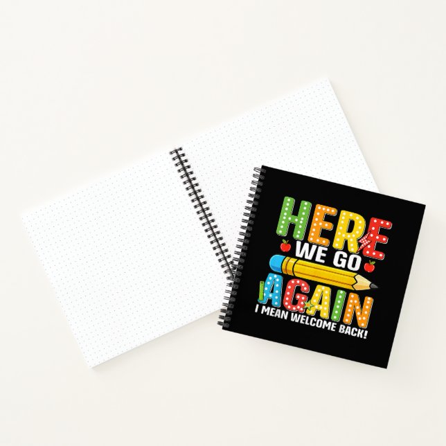 Here We Go Again I Mean Welcome Back Notebook (Inside)