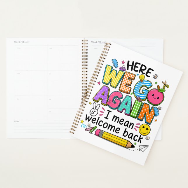 Here We Go Again I Mean Welcome Back Planner (Display)