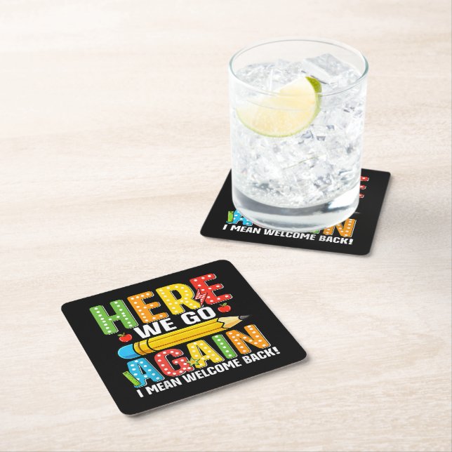 Here We Go Again I Mean Welcome Back Square Paper Coaster (Insitu)