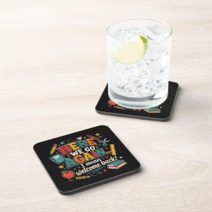 Here We Go Again I Mean Welcome Back to School Coaster