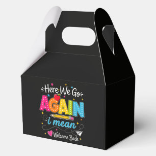 Here We Go Again I Mean Welcome Back to School Favor Box