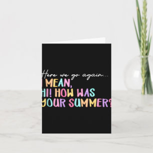 Here We Go Again Summer Ending Funny Teacher Graph Card