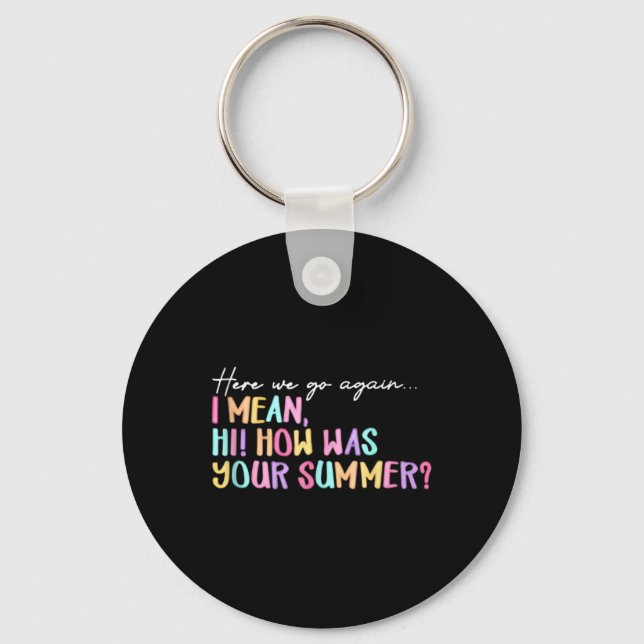 Here We Go Again Summer Ending Funny Teacher Graph Keychain (Front)