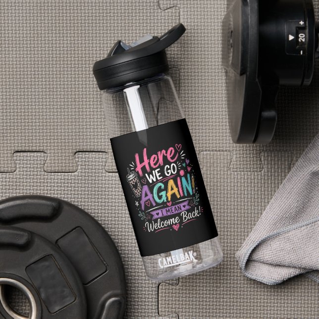 Here We Go Again Teacher Funny First Day of School Water Bottle (Gym (Rotated))