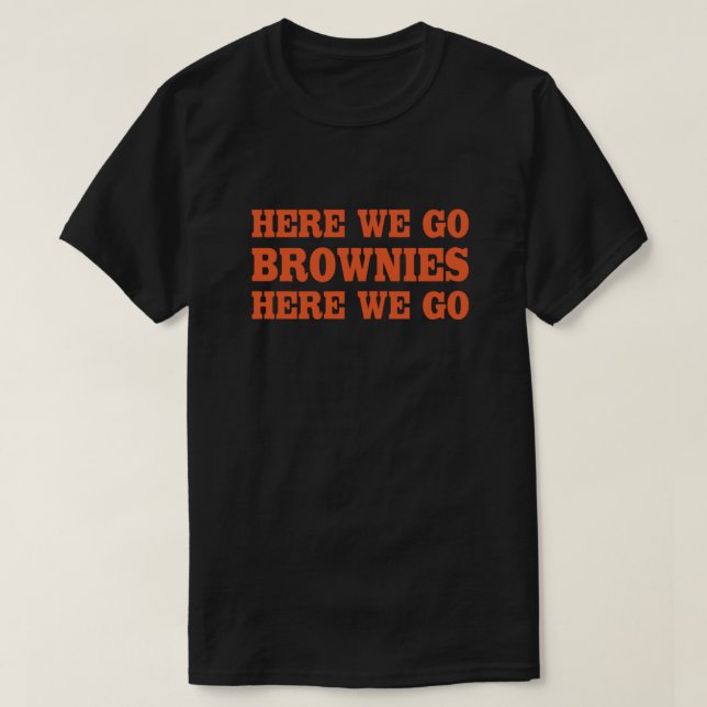 Here We Go Brownies Here We Go Classic T-Shirt (Design Front)