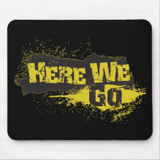 Here We Go Mouse Pad