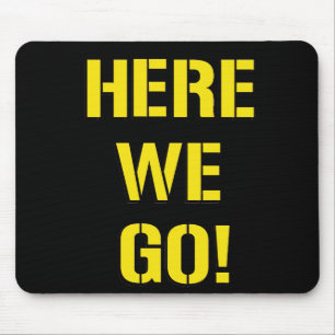 'Here We Go' Mousepad