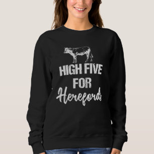 Hereford Cattle Humour For Cow Owners And Ranchers Sweatshirt