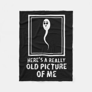 Heres A Really Old Picture Of Me Funny Adult Humou Fleece Blanket