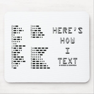 Here's How I Text (International Morse Code) Mouse Pad