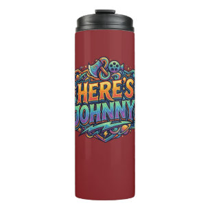 Here's Johnny! – Classic Catchphrase Graphic T-Shi Thermal Tumbler