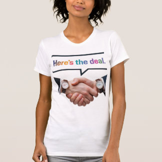 Here's the Deal T-Shirt