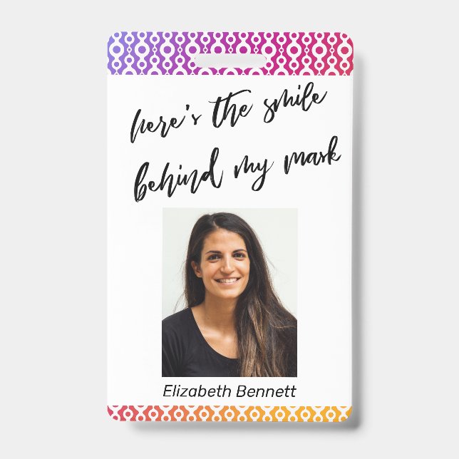 Here's the Smile Behind My Mask Ombre Pattern Badge (Front)