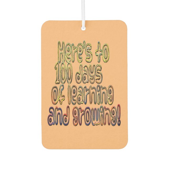 Here's to 100 days of learning and growing!   air freshener (Front)