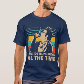 Heres to Feeling Good Time vintage T-Shirt