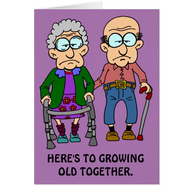 Here's To Growing Old Together Funny (Front)