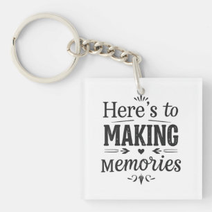 Here's to Making Memories gift Keychain