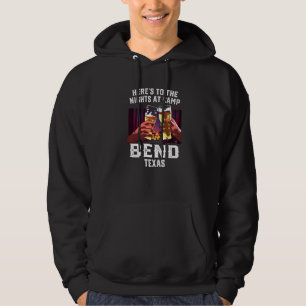 Heres To The Nights At Camp Bend Camping Texas Cam Hoodie