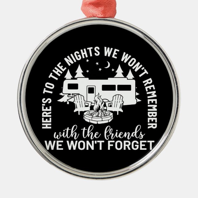 Here's To The Nights We Won't Remember Metal Ornament (Front)
