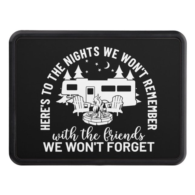 Here's To The Nights We Won't Remember Trailer Hitch Cover (Front)