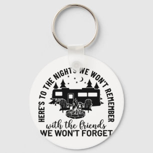 Here's To The Nights We Won't Remember With The Fr Keychain