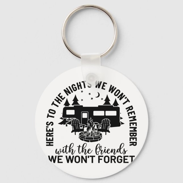 Here's To The Nights We Won't Remember With The Fr Keychain (Front)