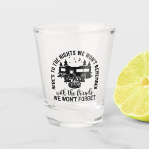 Here's To The Nights We Won't Remember With The Fr Shot Glass