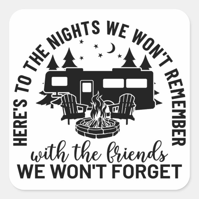 Here's To The Nights We Won't Remember With The Fr Square Sticker (Front)
