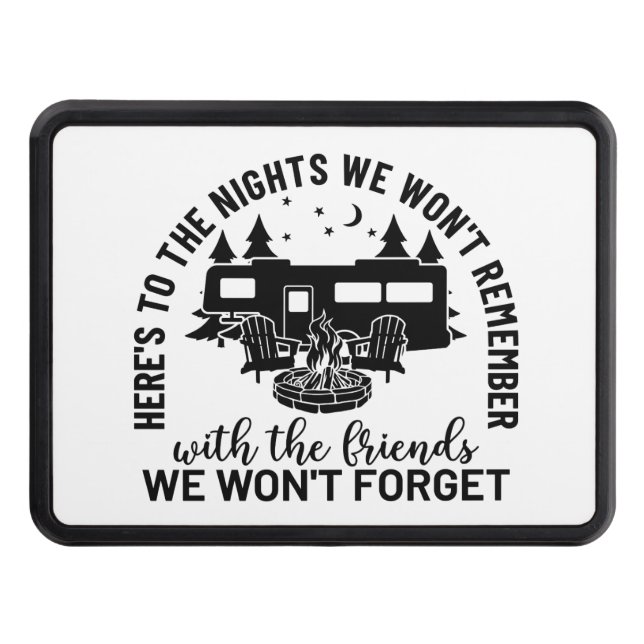 Here's To The Nights We Won't Remember With The Fr Trailer Hitch Cover (Front)