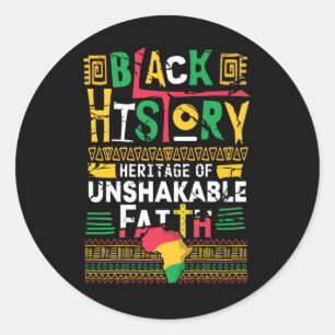 Heritage Of Unshakable Faith Black History Month P Classic Round Sticker