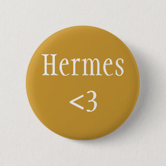 Hermes <3 badge 2 inch round button