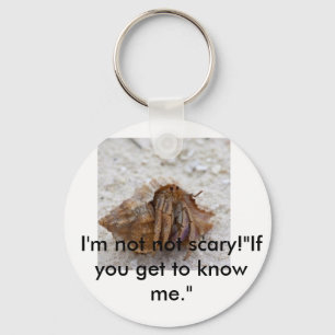 hermit-crab-care, I'm not not scary!"If you get... Keychain
