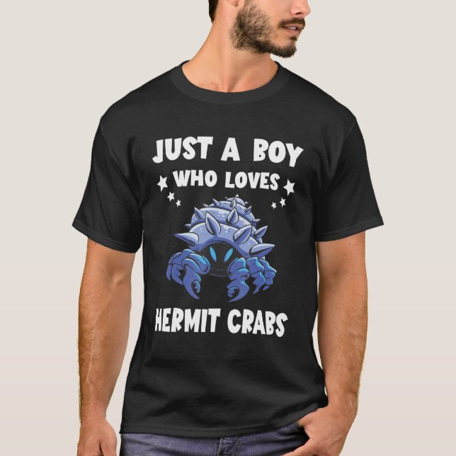 Hermit Crab Just A Boy Sea Animals Hermit Crab T-Shirt (Front)