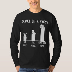 Hermit Crab Level Of Crazy Hermit Crab Tee