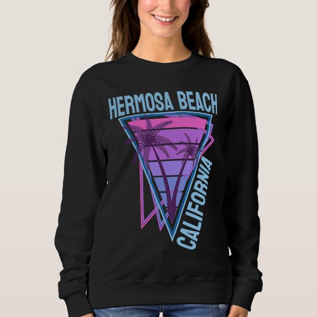 Hermosa Beach Vacation  2 Sweatshirt (Front)
