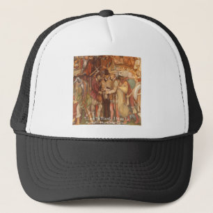 Hernando Cortez In Veracruz Wisdom Quote Gifts Trucker Hat