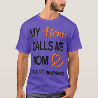 Hero Calls Me Mom Attention Deficit Disorder ADHD T-Shirt