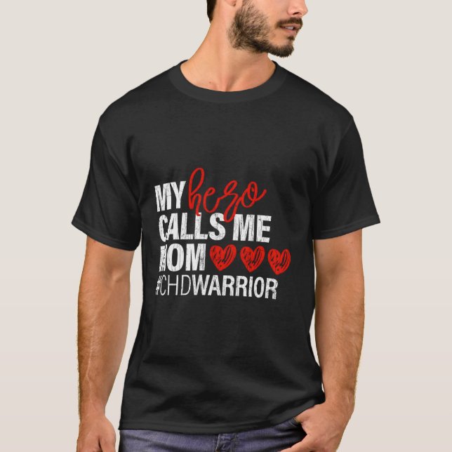 Hero Calls Me Mom Chd Congenital He Defect Happy T-Shirt (Front)