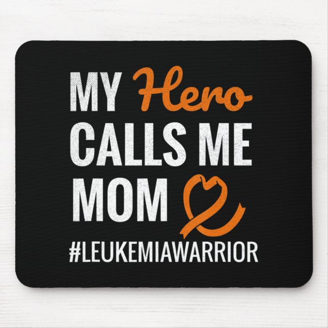Hero Calls Me Mom Leukaemia Warrior Leukaemia Awar Mouse Pad (Front)