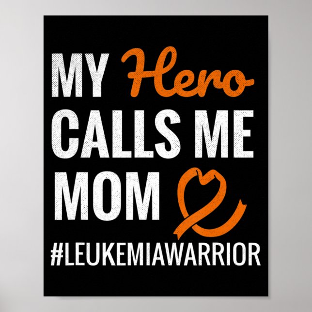 Hero Calls Me Mom Leukemia Warrior Leukemia Awaren Poster (Front)
