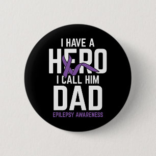 Hero Dad Epilepsy Epilepsy Awareness Epilepsy Pati 2 Inch Round Button