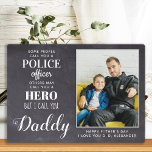 Hero Daddy Fathers Day Photo Police Officer  Plaque<br><div class="desc">"Some people call you a Police Officer, others may call you a Hero, But I call you Daddy."! Surprise your favourite police officer and dad with this super sweet personalized police dad fathers day gift photo plaque this fathers day. Personalize with your favourite photo, message and name. This police fathers...</div>