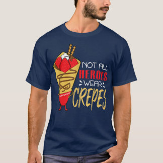 Hero Food Crepes Chef Cook Cooking  T-Shirt