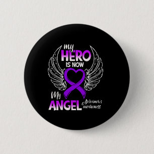 Hero Is Now My Angel Alzheimerheimer's Awareness 1 2 Inch Round Button