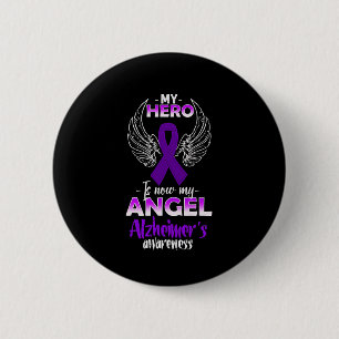 Hero Is Now My Angel Alzheimerheimer's Awareness  2 Inch Round Button